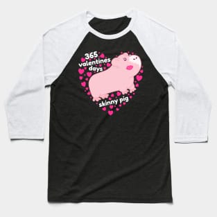 Valentines Day Skinny Pig Heart Baseball T-Shirt